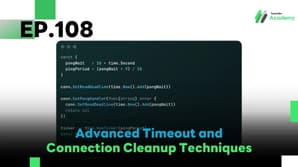 EP.108 Advanced Timeout and Connection Cleanup Techniques