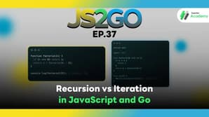 JS2GO EP.37 Recursion vs Iteration in JavaScript and Go