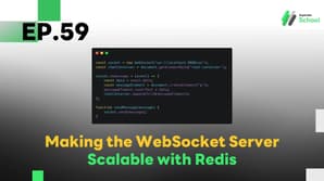 EP.59 Making the WebSocket Server Scalable with Redis