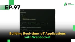 EP.97 Building Real-time IoT Applications with WebSocket