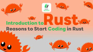 Introduction to Rust: Reasons to Start Coding in Rust
