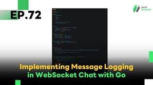 EP.72 Implementing Message Logging in WebSocket Chat with Go