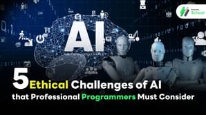 5 Ethical Challenges of AI that Professional Programmers Must Consider