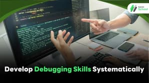 Develop Debugging Skills Systematically