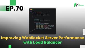 EP.70 Improving WebSocket Server Performance with Load Balancer