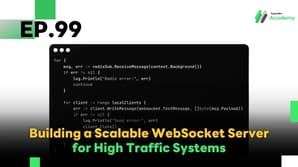 EP.99 Building a Scalable WebSocket Server for High Traffic Systems