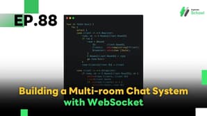 EP.88 Building a Multi-room Chat System with WebSocket