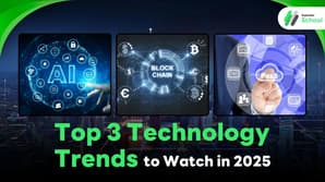 Top 3 Technology Trends to Watch in 2025