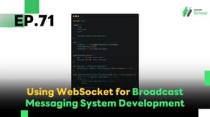 EP.71 Using WebSocket for Broadcast Messaging System Development
