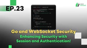 Ep.23 Go and WebSocket Security - Enhancing Security with Session and Authentication!