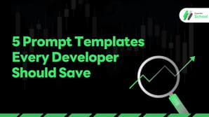 5 Prompt Templates Every Developer Should Save