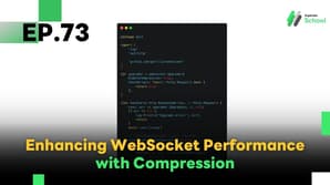 EP.73 Enhancing WebSocket Performance with Compression